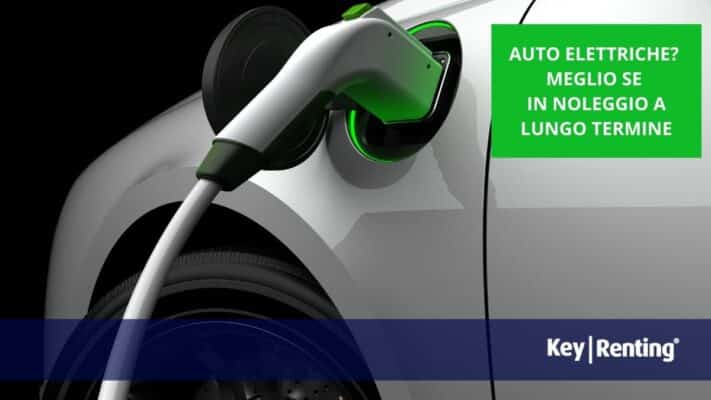 Auto elettriche: perché è meglio noleggiare e non acquistare